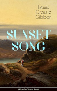 SUNSET SONG (World's Classic Series) - Lewis Grassic Gibbon - ebook