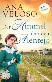 Der Himmel über dem Alentejo - Ana Veloso - ebook