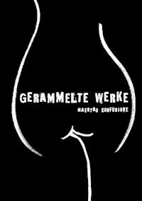 Gerammelte Werke - Maestro Confusione - ebook