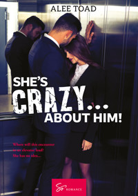 She’s Crazy… About Him! - Toad Alee - ebook