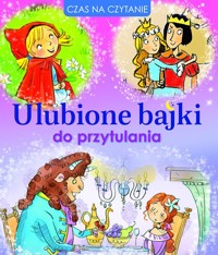 Ulubione bajki do przytulania - praca zbiorowa, Elżbieta Śmietanka-Combik (ilustr.), Katarzyna Dmowska (tłum.), Anna Wiśniewska (tłum.), Zbigniew Dobosz (ilustr.) - książka