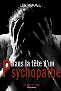 Dans la tête d'un psychopathe - Léa Mouget - ebook