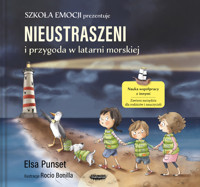 Nieustraszeni i przygoda w latarni morskiej. Szkoła emocji. Tom 3 - Elsa Punset - książka