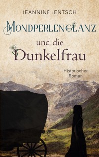 Mondperlenglanz und die Dunkelfrau - Jeannine Jentsch - ebook