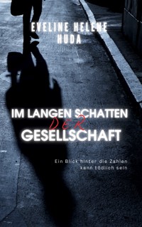 Im langen Schatten der Gesellschaft - Eveline Helene Huda - ebook