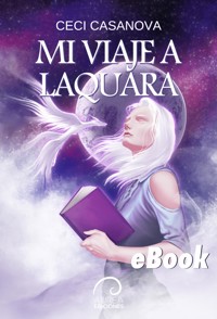 Mi Viaje a Laquara - Ceci Casanova - ebook