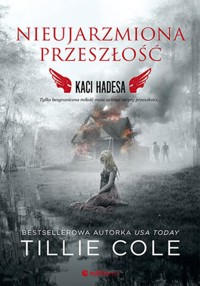 Nieujarzmiona przeszłość. Kaci Hadesa - Cole Tillie - ebook + książka
