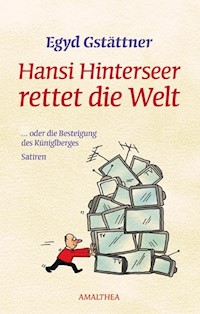 Hansi Hinterseer rettet die Welt - Egyd Gstättner - ebook