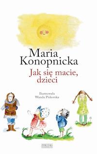 Jak się macie, dzieci - Maria Konopnicka - ebook + książka