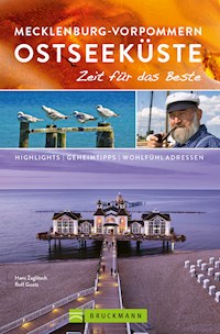 Bruckmann Reiseführer Mecklenburg-Vorpommern Ostseeküste: Zeit für das Beste - Rolf Goetz - ebook