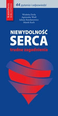 Niewydolność serca - Wioletta Dyrla, Agnieszka Wsół, Juliusz Rawdanowicz, Marek Kuch - książka