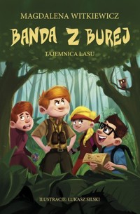 Banda z Burej. Tajemnica lasu - Magdalena Witkiewicz - ebook + audiobook + książka