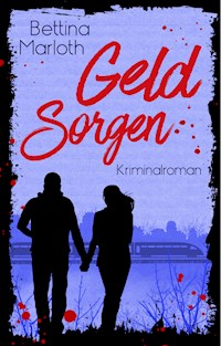 Geld Sorgen - Bettina Marloth - ebook
