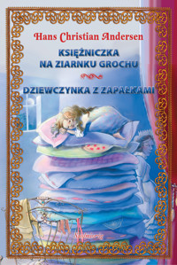 Księżniczka na ziarnku grochu. Dziewczynka z zapałkami - Hans Christian Andersen - ebook