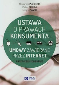 Ustawa o prawach konsumenta - Płucienik Aleksandra, Kluska Michał, Wanio Grzegorz - książka
