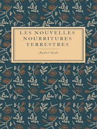 Les Nouvelles Nourritures terrestres - André Gide - ebook