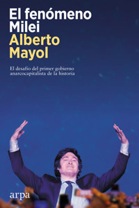 El fenómeno Milei - Alberto Mayol - ebook