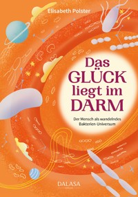 Das Glück liegt im Darm - Elisabeth Polster - ebook