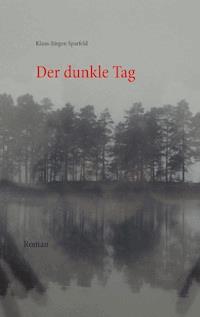 Der dunkle Tag - Klaus-Jürgen Sparfeld - ebook