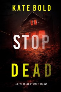 Stop Dead (A Beth Drake FBI Suspense Thriller—Book Three) - Kate Bold - ebook