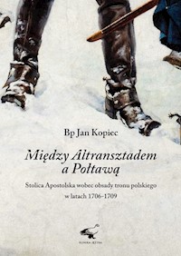 Między Altransztadem a Połtawą - Kopiec Jan - książka