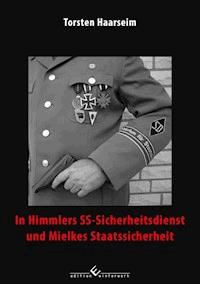 In Himmlers SS-Sicherheitsdienst und Mielkes Staatssicherheit - Torsten Haarseim - ebook
