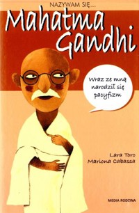 Nazywam się Mahatma Gandhi - Lara Toro, Mariona Cabassa - książka
