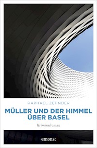 Müller und der Himmel über Basel - Raphael Zehnder - ebook