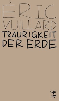 Traurigkeit der Erde - Éric Vuillard - ebook