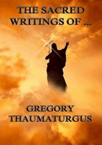 The Sacred Writings of Gregory Thaumaturgus - Gregory Thaumaturgus - ebook