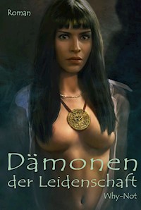 Dämonen der Leidenschaft - . Why-Not - ebook