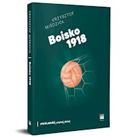 Boisko 1918 - Krzysztof Miśdzioł - książka