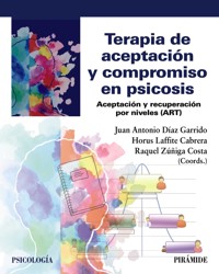 Terapia de aceptación y compromiso en psicosis - Juan Antonio Díaz Garrido - ebook