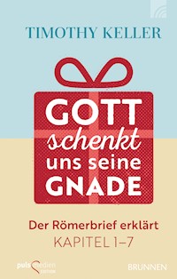 Gott schenkt uns seine Gnade - Timothy Keller - ebook