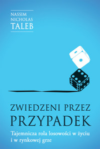 Zwiedzeni przez przypadek. Tajemnicza rola losowości w życiu i w rynkowej grze - Nassim Nicholas Taleb - ebook + książka