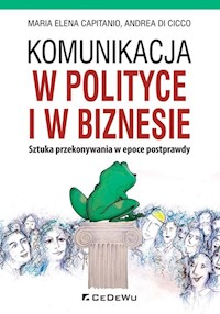 Komunikacja w polityce i w biznesie - Capitanio Maria Elena, Di Cicco Andrea - książka