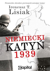 Niemiecki Katyń 1939 - Lisiak Ireneusz - książka