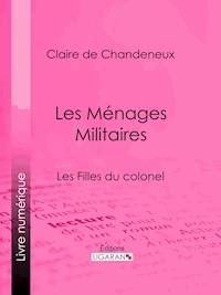 Les Ménages Militaires - Claire de Chandeneux - ebook