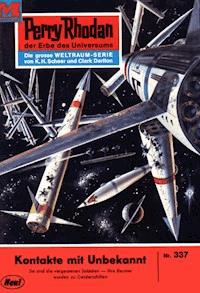 Perry Rhodan 337: Kontakte mit Unbekannt -  william voltz - ebook