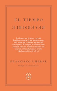 El tiempo reversible - Francisco Umbral - ebook