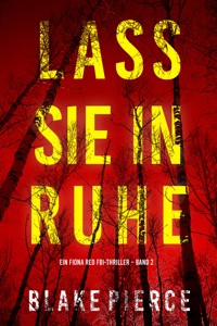 Lass sie in Ruhe (Ein Fiona Red FBI-Thriller – Band 2) - Blake Pierce - ebook