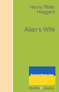 Allan's Wife - H. Rider Haggard - ebook