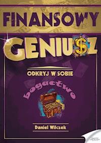 Finansowy Geniusz. Odkryj w sobie bogactwo - Daniel Wilczek - ebook + audiobook