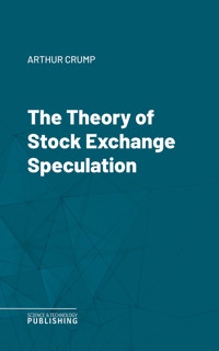 The Theory of Stock Exchange Speculation - Crump - ebook