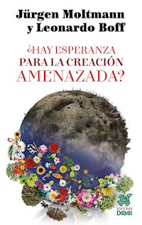 ¿Hay esperanza para la creación amenazada? - Leonardo Boff - ebook