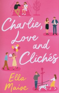 Charlie, Love and Clichés - Ella Maise - książka