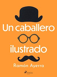 Un caballero ilustrado - Ramón Ayerra - ebook