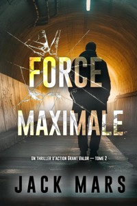 Force maximale (Un thriller d'action Grant Valor — tome 2) - Jack Mars - ebook