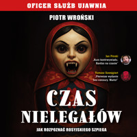 Czas nielegałów - Piotr Wroński - audiobook + książka
