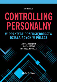 Controlling personalny w praktyce przedsiębiorstw działających w Polsce (wyd. II) - Michał J. Kowalski, Marta Nowak, Janusz Nesterak - książka